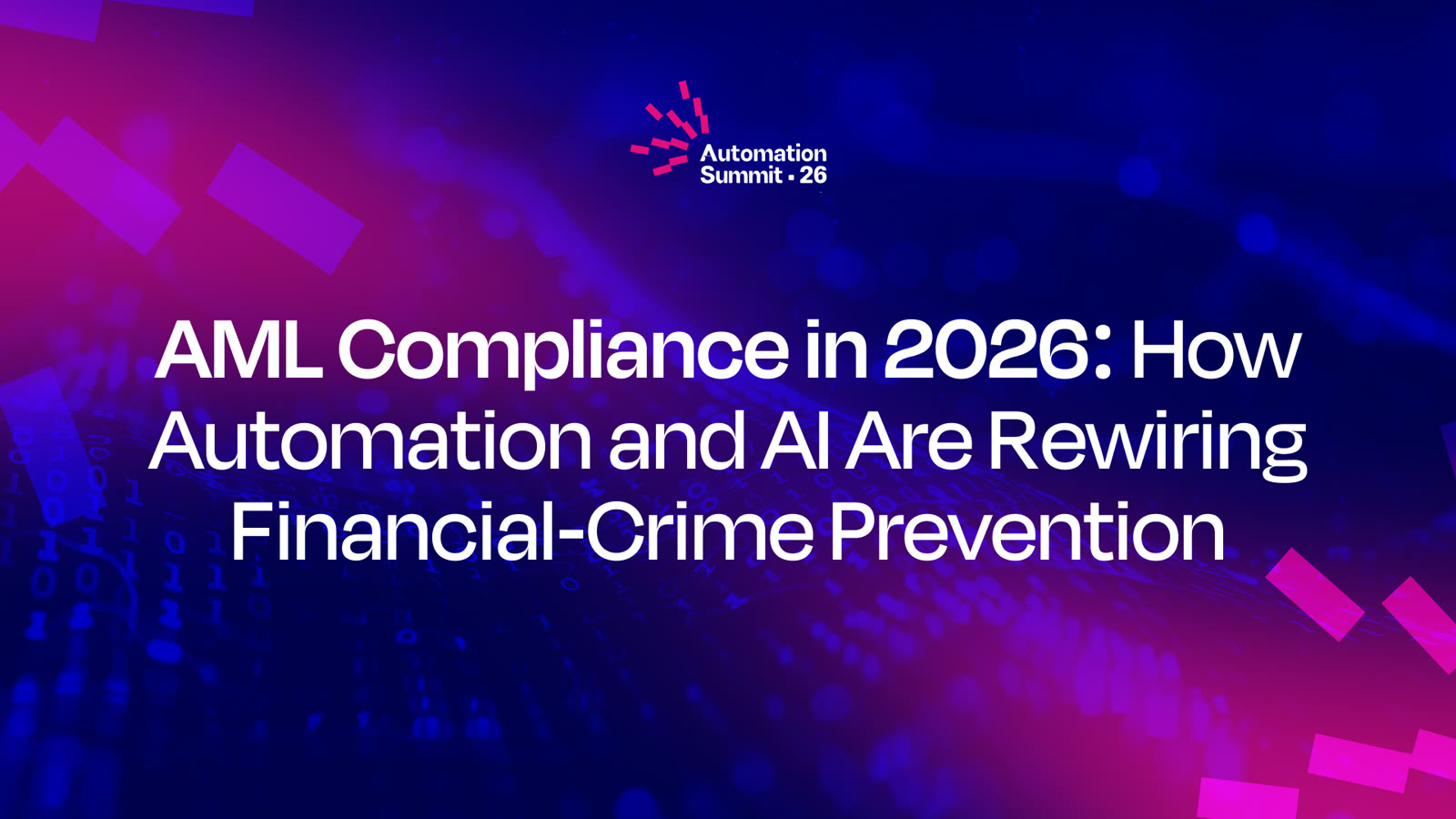 Automation Summit article cover: AML Compliance in 2026 — how automation and AI are rewiring financial-crime prevention